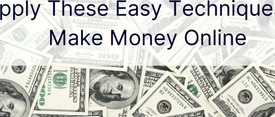 Terapkan Teknik Mudah Ini untuk Menghasilkan Uang Secara Online