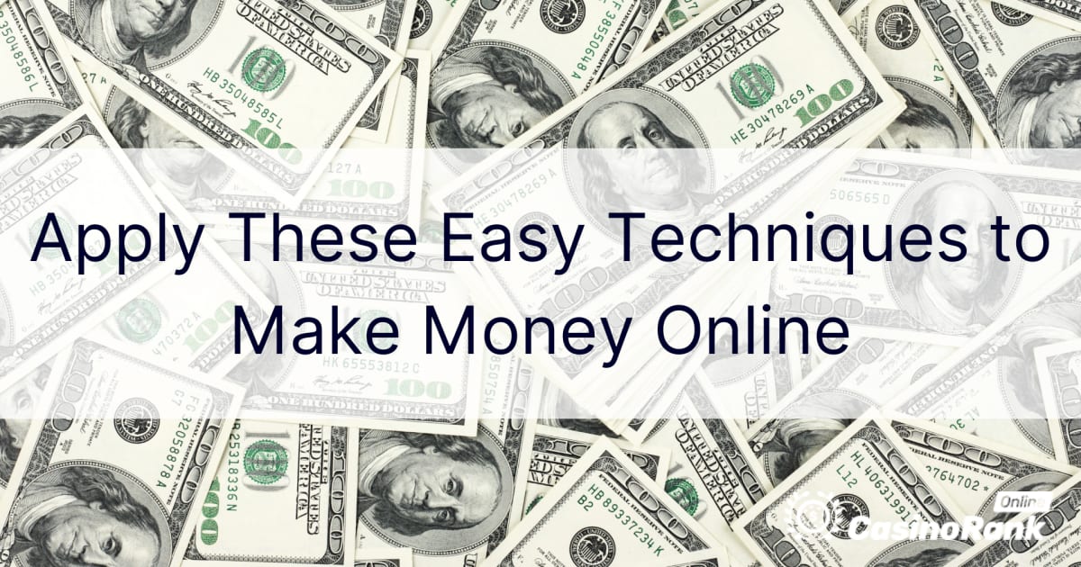 Terapkan Teknik Mudah Ini untuk Menghasilkan Uang Secara Online