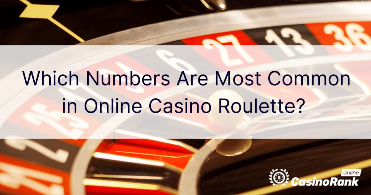 Nomor Manakah yang Paling Umum di Roulette Kasino Online?