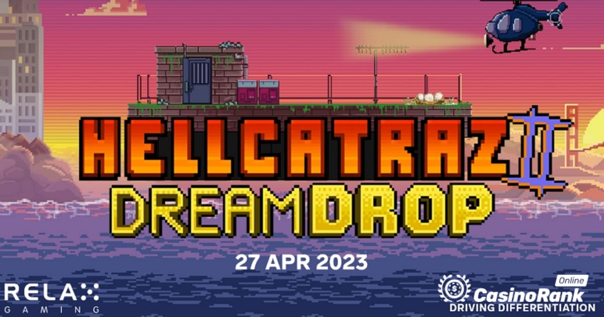 Relax Gaming Meluncurkan Hellcatraz 2 dengan Dream Drop Jackpot