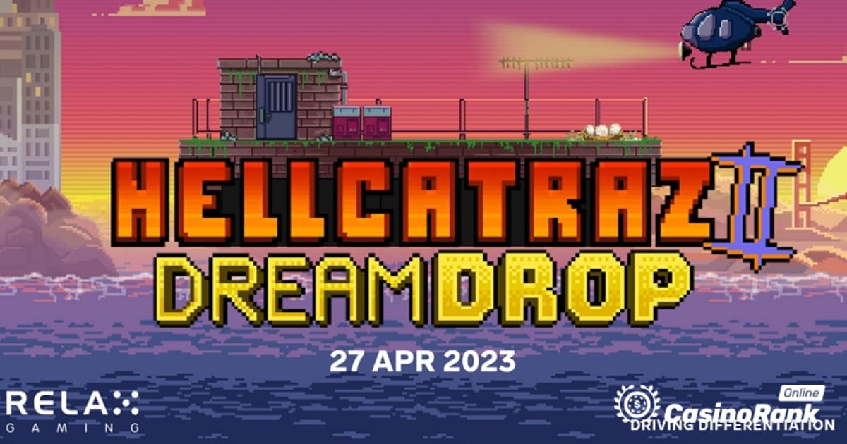 Relax Gaming Meluncurkan Hellcatraz 2 dengan Dream Drop Jackpot